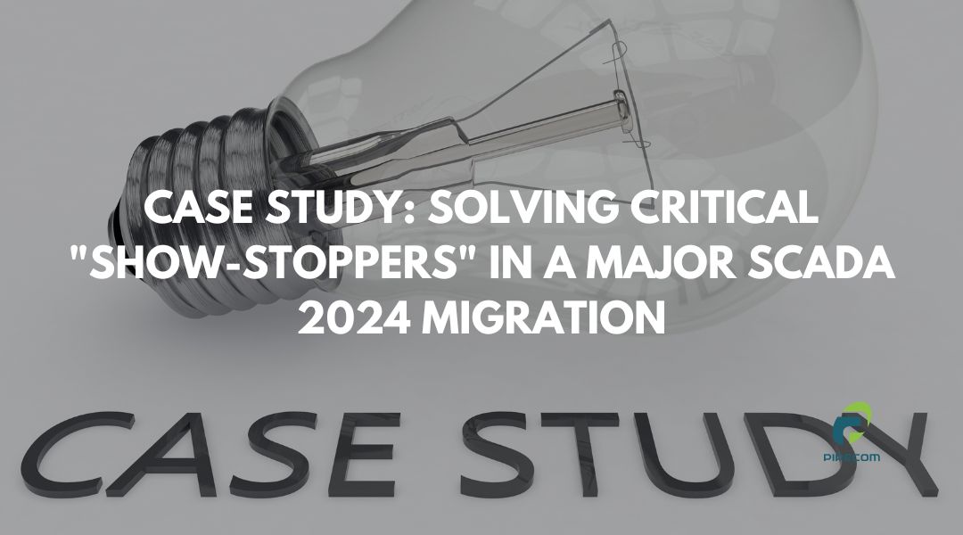 Case Study: Solving Critical “Show-Stoppers” in a Major SCADA 2024 Migration